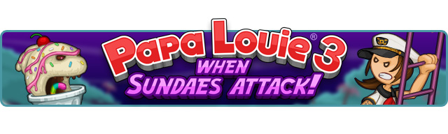 Play Papa Louie 3 When Sundaes Attack!