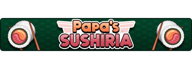 Papa's Sushiria - Online Game - Play for Free