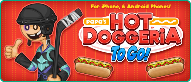 Flipline Studios - Papa's Hot Doggeria To Go for phones:   Papa's Hot Doggeria HD  for tablets